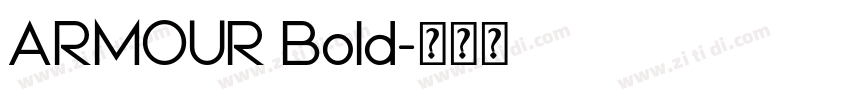 ARMOUR Bold字体转换 ARMOUR Bold字体转换